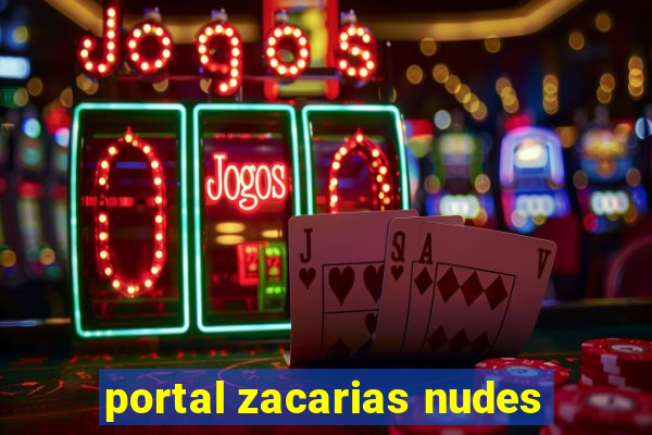 portal zacarias nudes